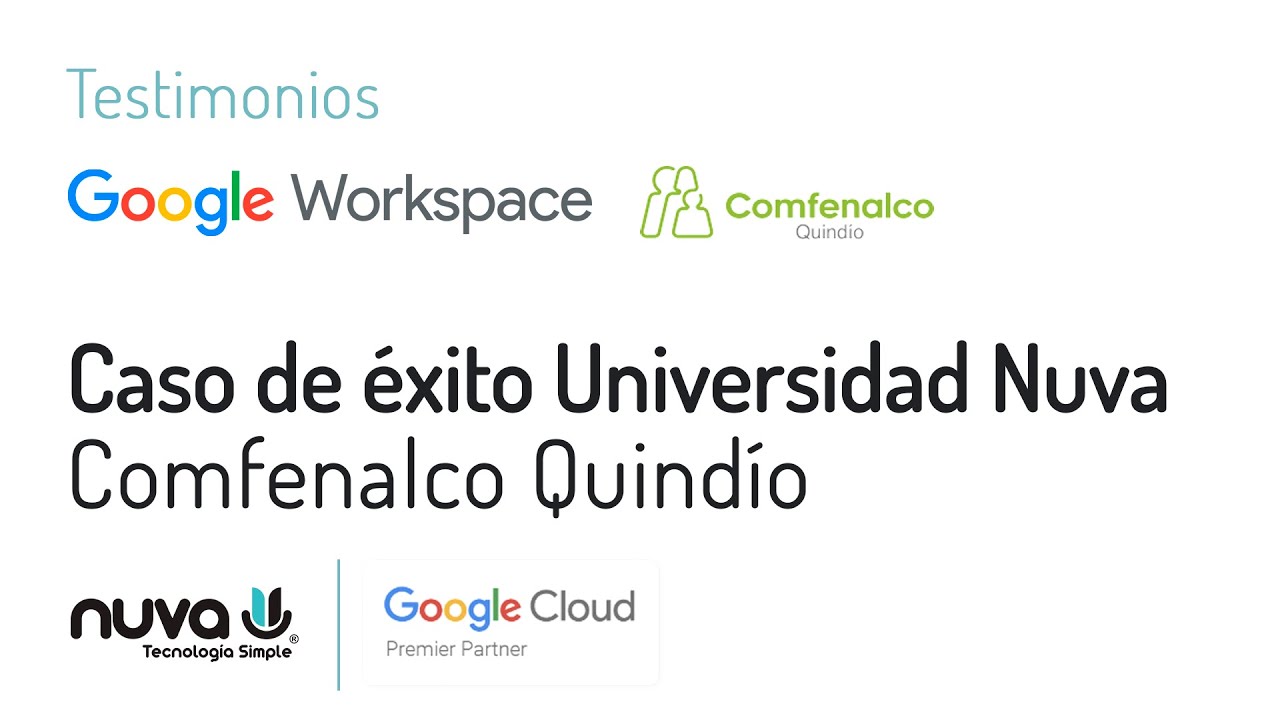 Caso de éxito Universidad Nuva y Google Workspace - Testimonio Comfenalco Quindío