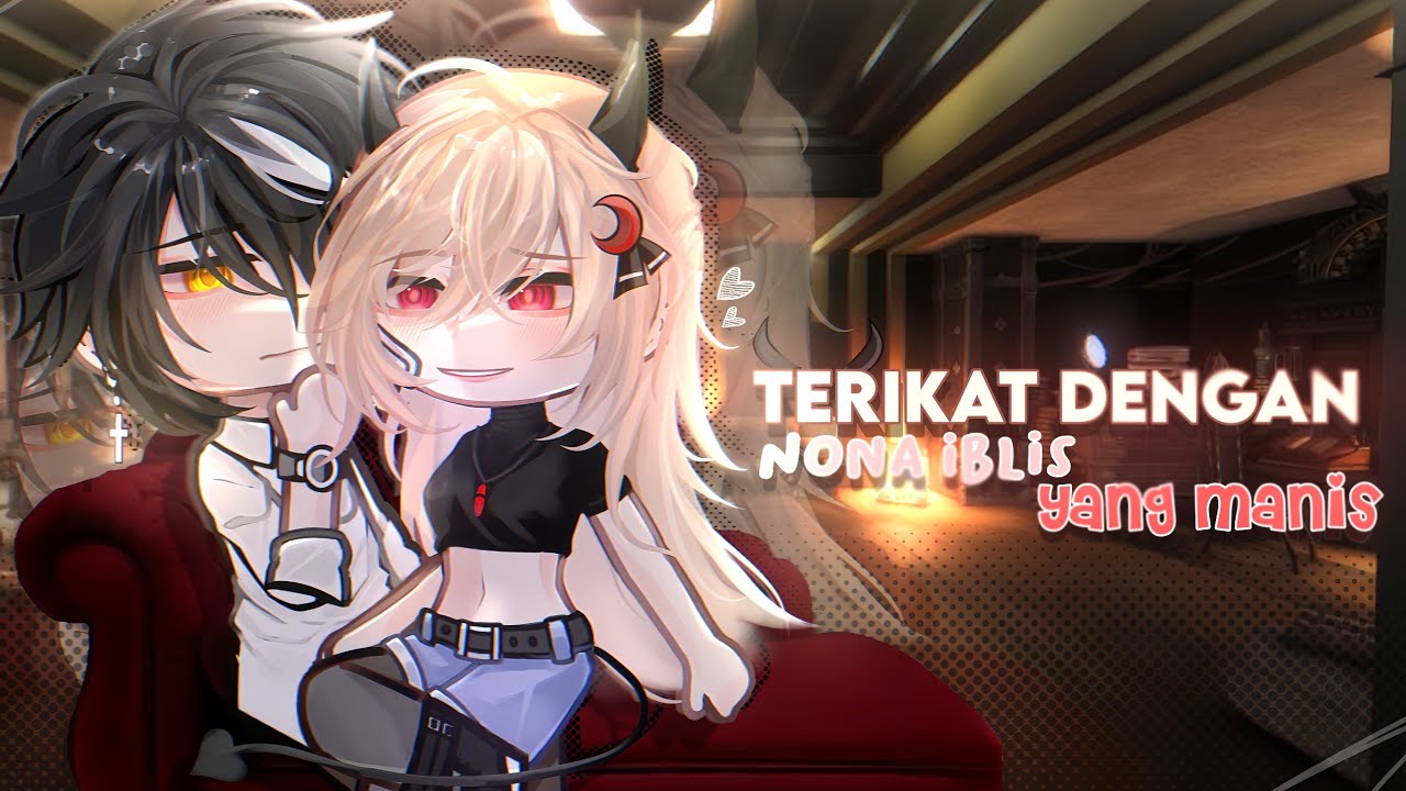 [FULL MOVIE] ★ 𝐁ound to a sweet demon ¡ [🇺🇸/🇮🇩] ¡ Gacha Mini Movie ¡ 13+ !