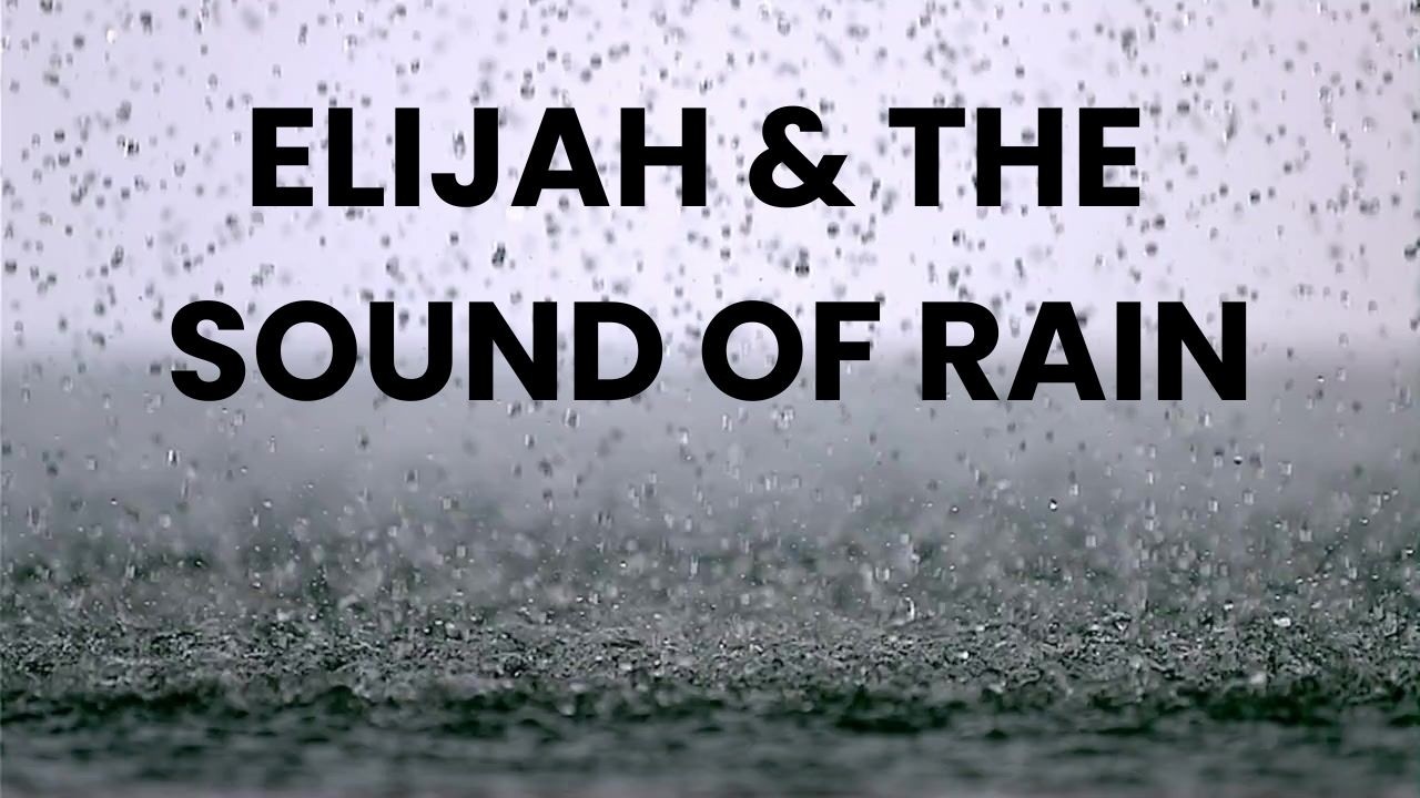 Elijah & the Sound of Rain (I Kings 18:41-46) | John Bradshaw 1/28/26