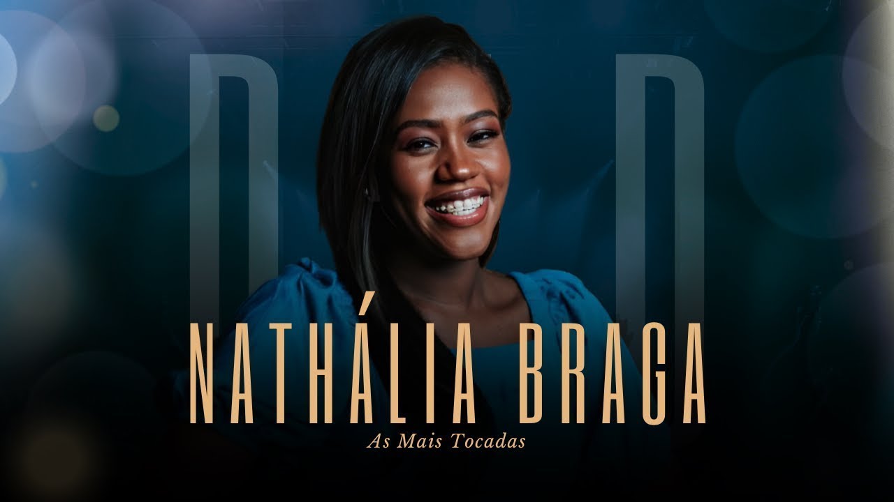 Nathália Braga | DVD As Mais Tocadas [Gravado Ao Vivo]