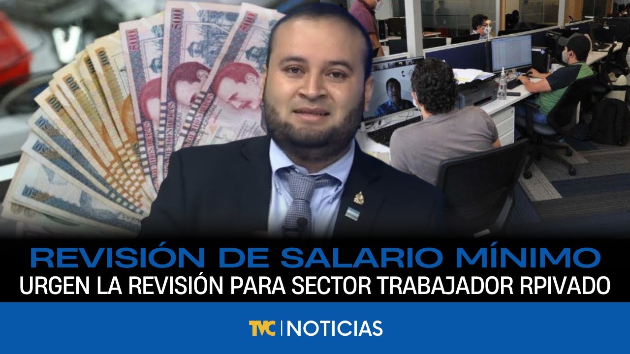 Buscan agilizar la revisión del salario mínimo para trabajadores del sector privado
