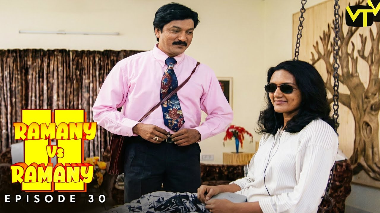 Ramany vs Ramany | Part 02 | Episode 30 | Ramji | Devadarshini | K. Balachander | Naga | VT