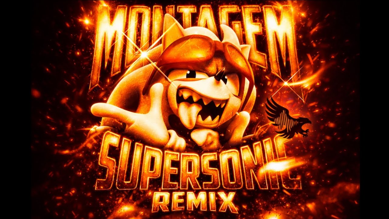 MONTAGEM SUPERSONIC (Remix) 