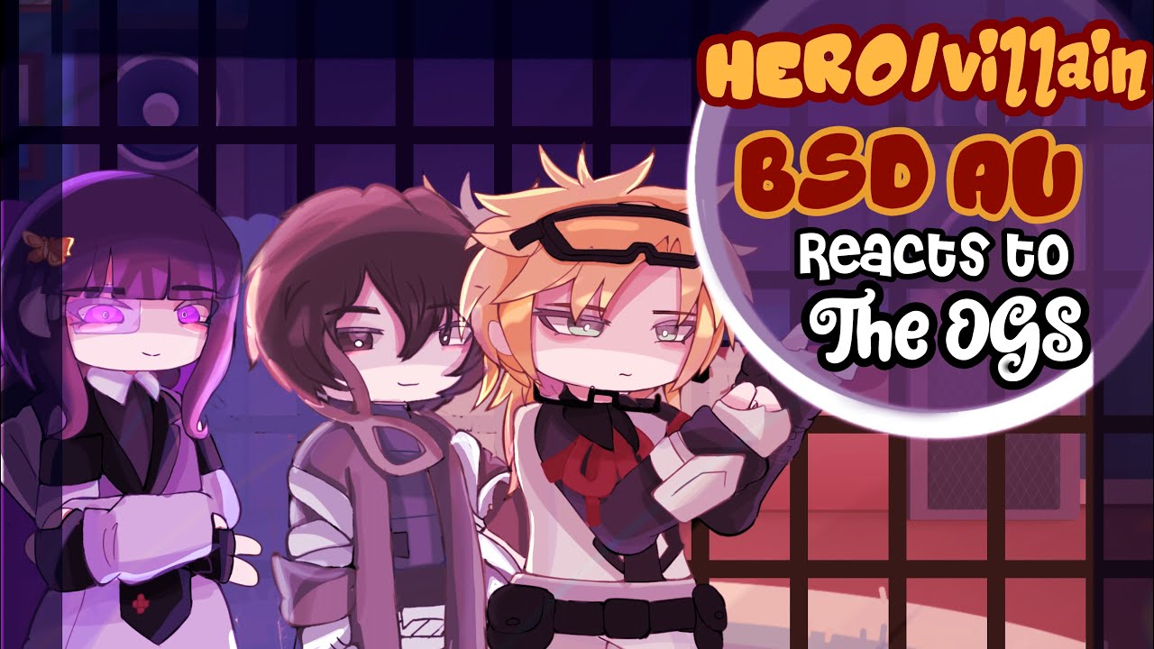 BSD HERO/VILLAIN AU REACT TO&hellip; (1/1) |BSD REACTS| 2x speed