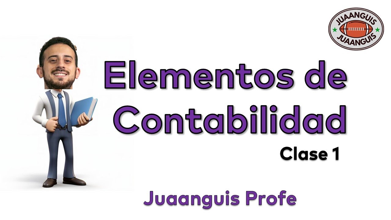 Elementos de Contabilidad - Clase 1: Comprobantes 🧑&zwj;🏫