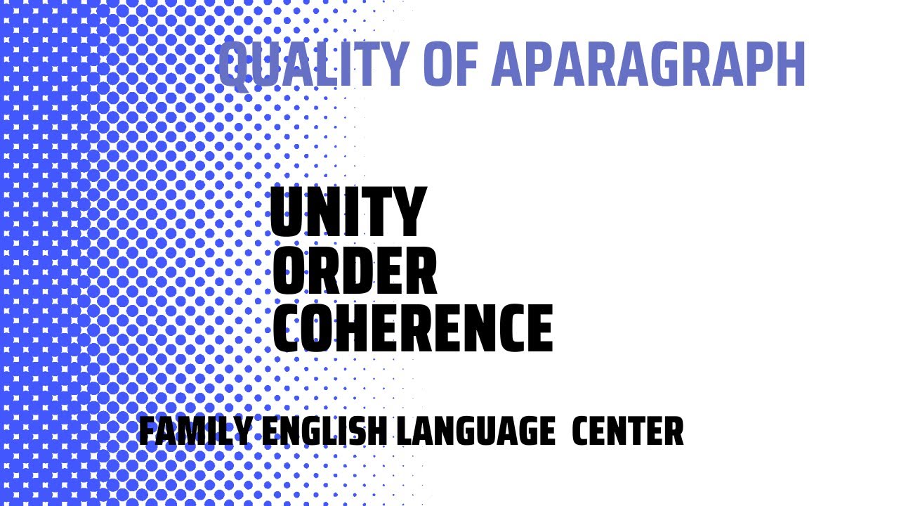 Lesson 18: Quality of a paragraph( unity, order, coherence, cohesion and completeness)