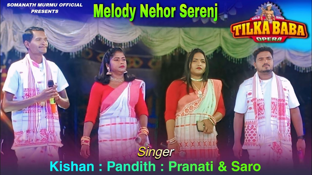 Tilka Baba Opera Melody Nehor Serenj | Kishan & Pandit Pranati & Saro | Santali Jatra Video 2025