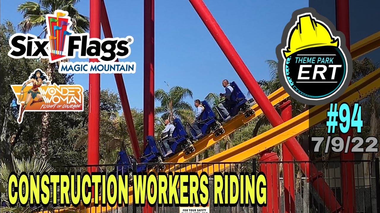 SIX FLAGS MAGIC MOUNTAIN WONDER WOMAN CONSTRUCTION UPDATE #94 7/9/22 [CONSTRUCTION WORKERS RIDING]