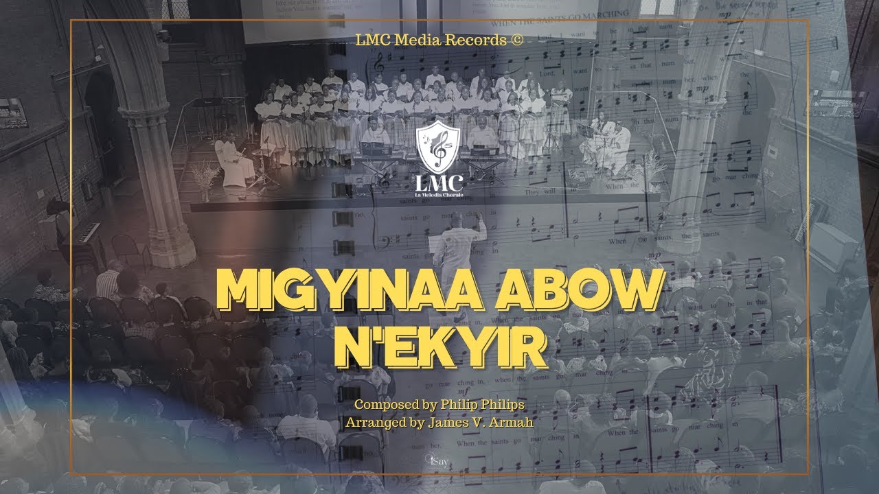La Melodia Chorale - LMC ||  Migyinaa Abow N’ekyir  - Official Video || Arranged by James V. Armah