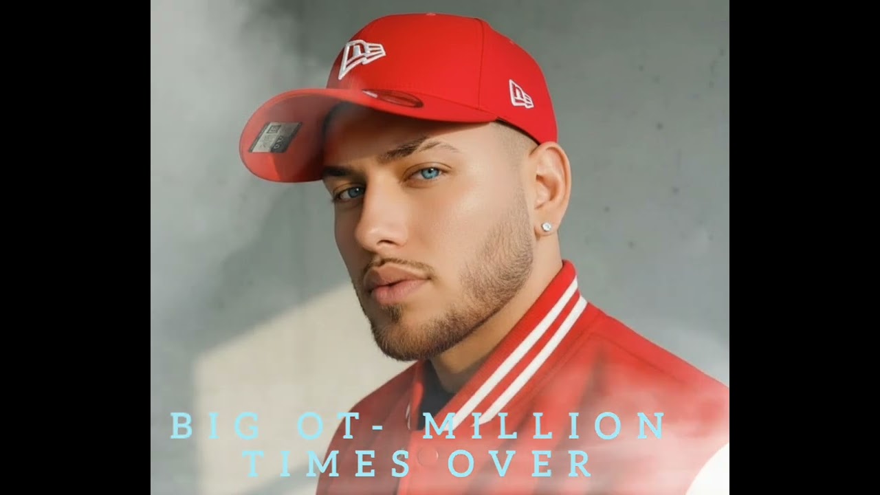 BigOT - Million Times Over 