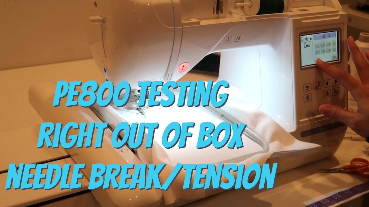 Test Stitch on Brother PE800 Embroidery Machine Right Out of The Box! Needle Break & Tension Issue