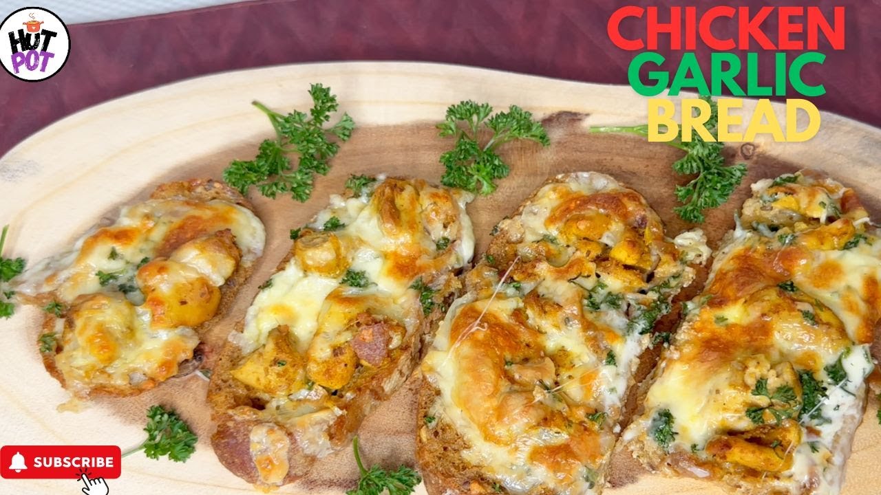 Chicken Garlic Bread Recipe  By Hot Pot Meal