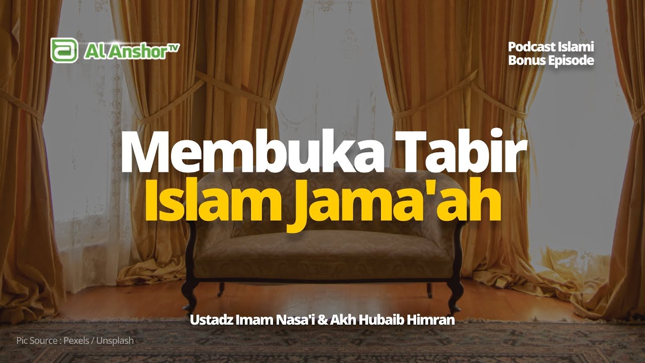 Membuka Tabir Islam Jama'ah - Ustadz Imam Nasa'i & Akh Hubaib Himran | Podcast Islami Bonus Episode