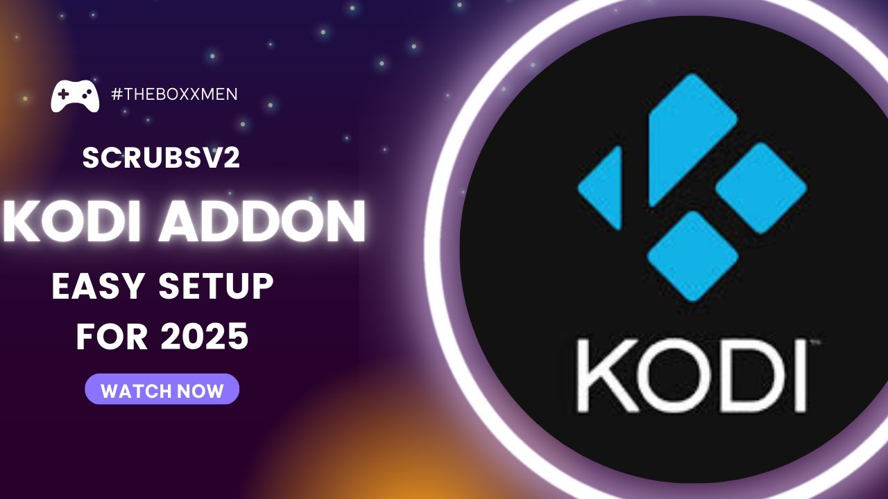 SCRUBS V2 KODI ADD ON EASY SETUP FOR 2025