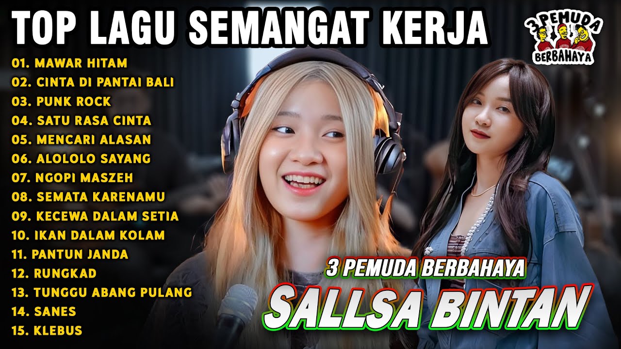 LAGU SEMANGAT KERJA🤗MAWAR HITAM, SATU RASA CINTA - SALLSA BINTAN 3 PEMUDA BERBAHAYA FULL ALBUM