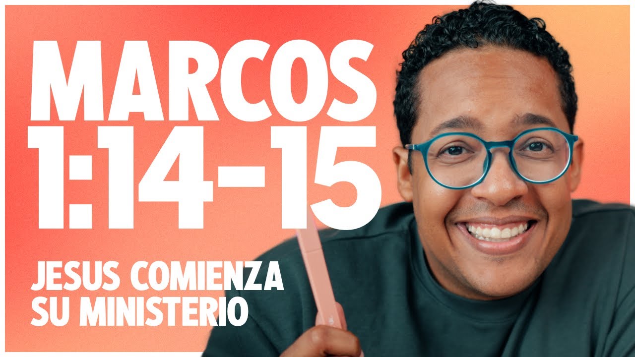 Jesus comienza su ministerio | Marcos 1:14-15 | Estudio de la Biblia verso por verso