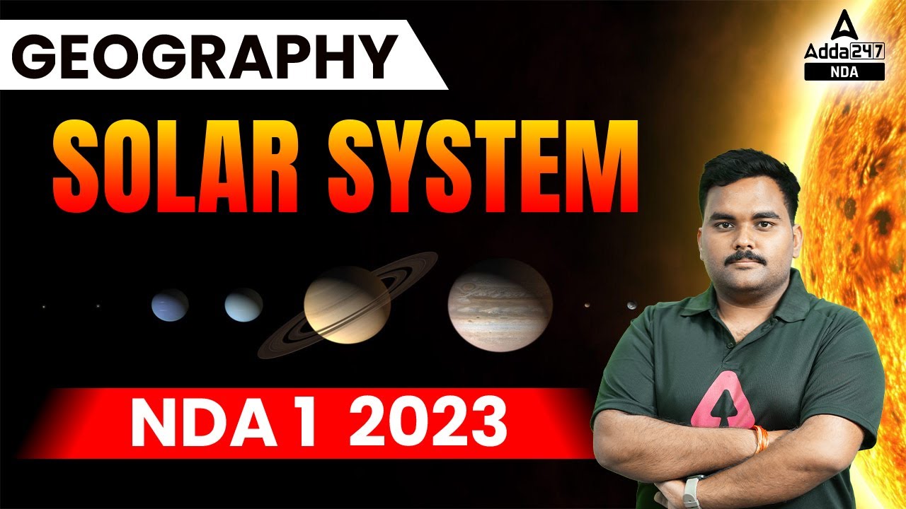 NDA 1 2023 | Solar System Full Topic Covered | Geography for NDA | NDA ADDA247