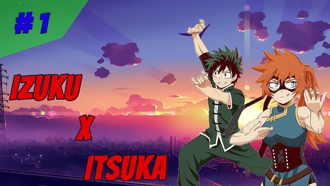 Puño A Puño, De Corazón A Corazón - Izuku X Itsuka // Parte 1 | FanFic