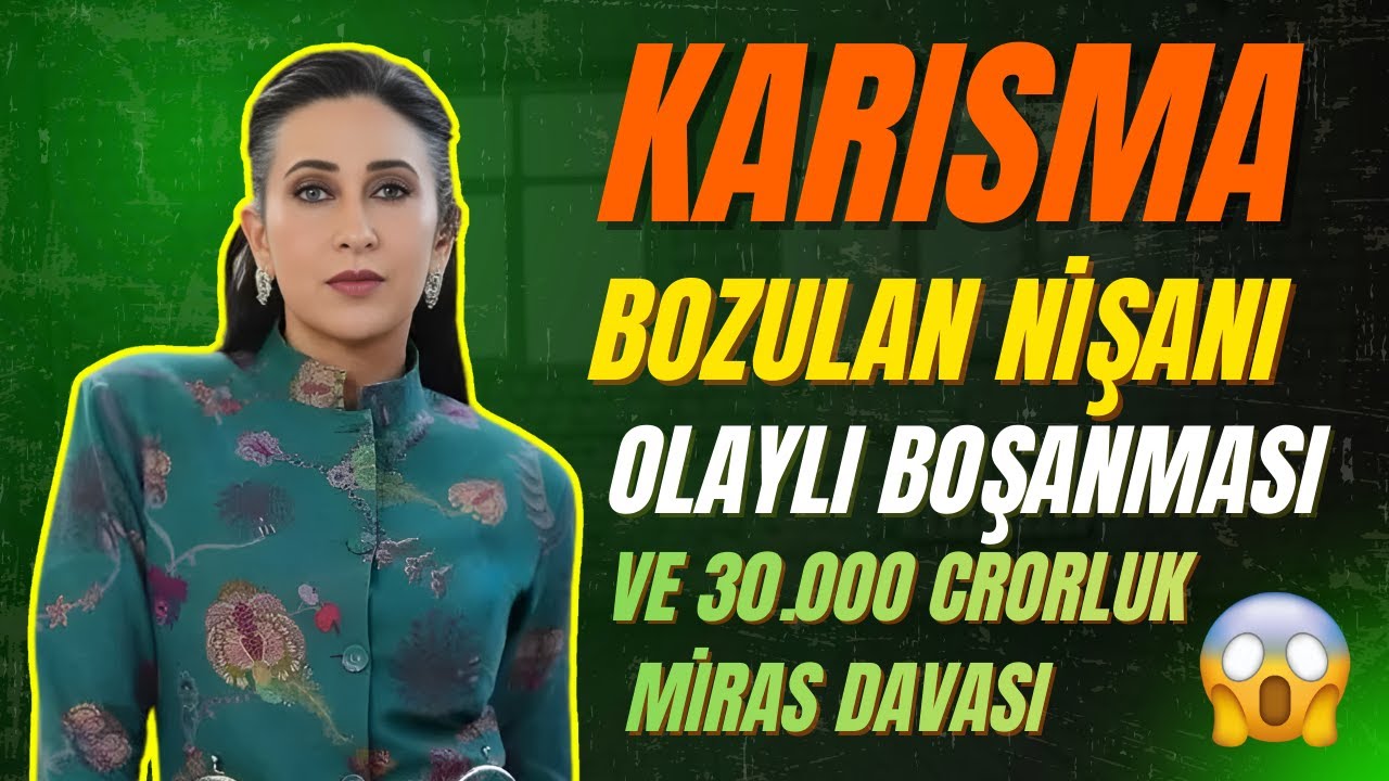 Karisma Kapoor Neden Zirvedeyken Susturuldu? 30.000 Krorluk Miras Savaşı