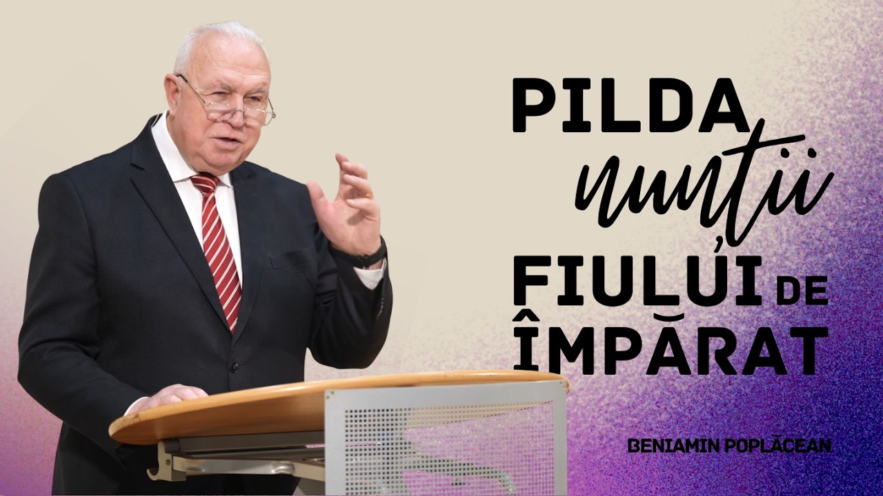 Pilda nunții Fiului de împărat - Beniamin Poplăcean | Betania Sibiu | 15 Martie 2026