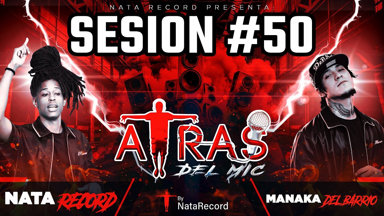 NATA RECORD ❌ MANAKA DEL BARRIO | SESION 50 | ATRAS DEL MIC [ DIR KIRY CURU ]