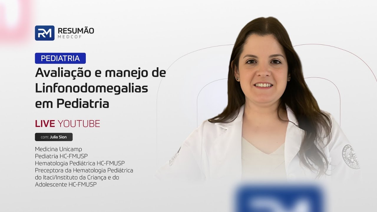 Avaliação e Manejo de Linfonodomegalias em Pediatria com a Dra. Júlia Sion - EP. 17