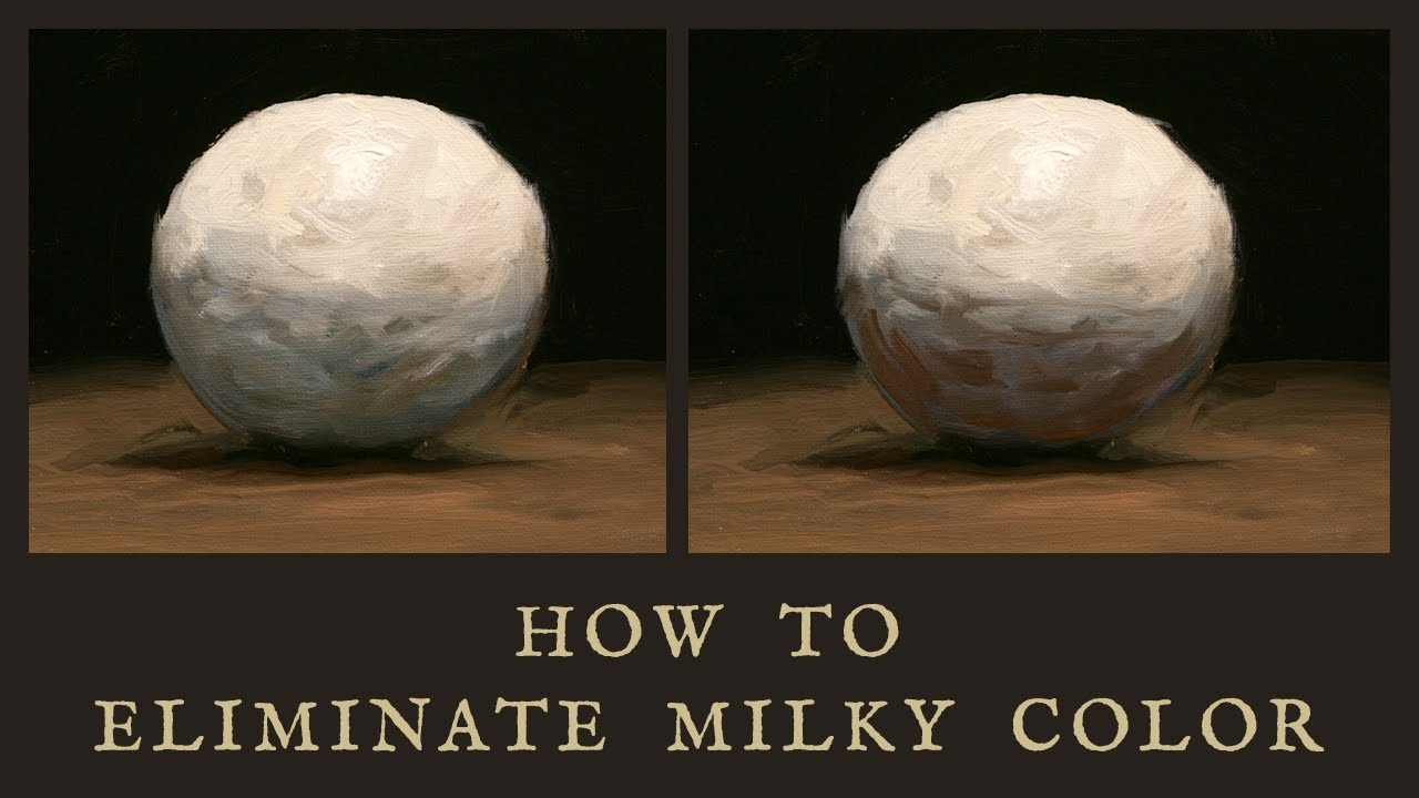 How to Eliminate Milky Colors from your Painting