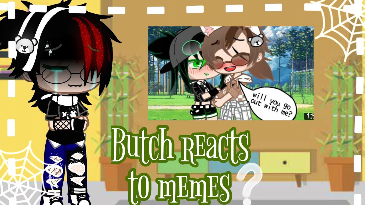 💚Butch reacts to memes/Gacha Glitch ppg x rrb🍻