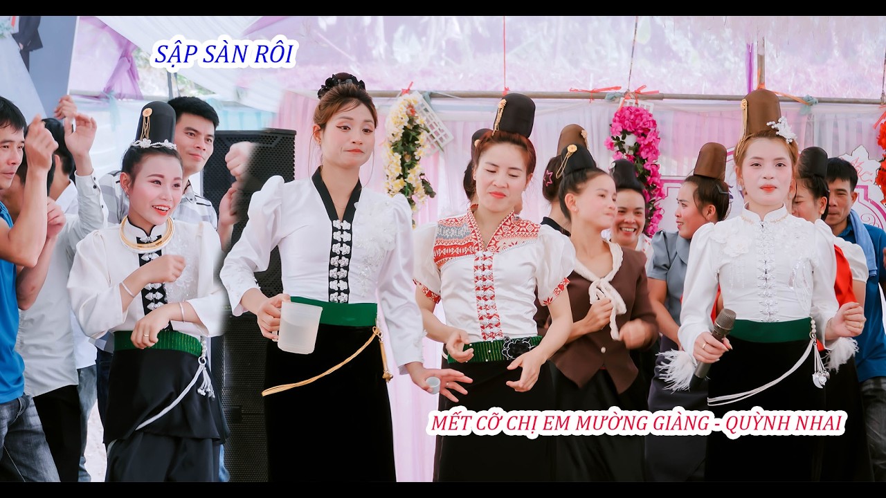 MẾT CỠ CHỊ EM TIỂU KHU BUNG LANH - MƯỜNG GIÀNG QUỲNH NHAI TẠI LỄ VU QUY [[ QUÀNG HUYỀN & LÒ TUẤN ]]