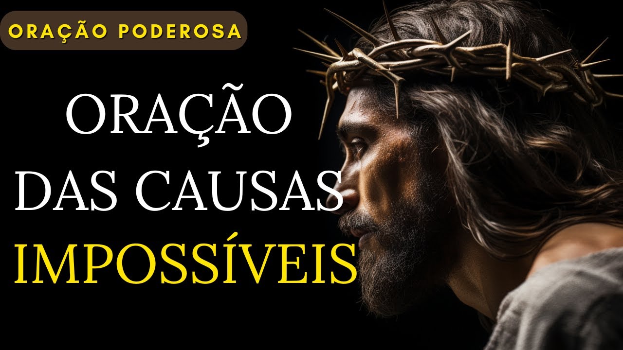 Oração PODEROSA das Causas Impossíveis | Deus Vai Fazer o Milagre Acontecer 🙏