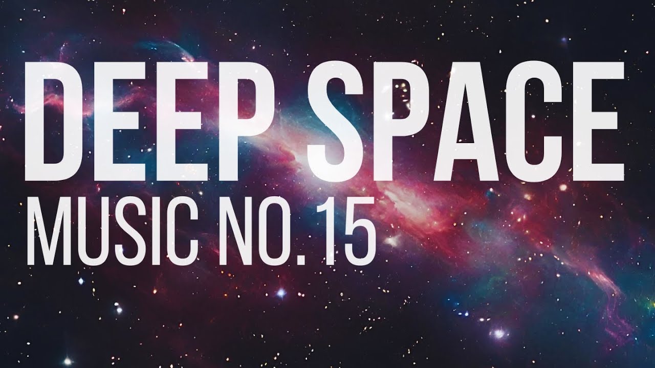 Deep Space Music: Healing Ambience For Relaxation, Meditation, Study and Stress Relief (No.15)