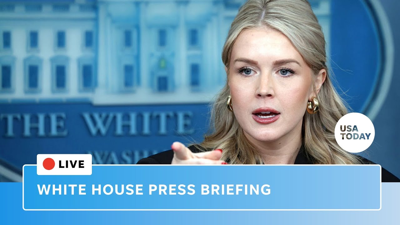 Watch live: White House press briefing with Karoline Leavitt