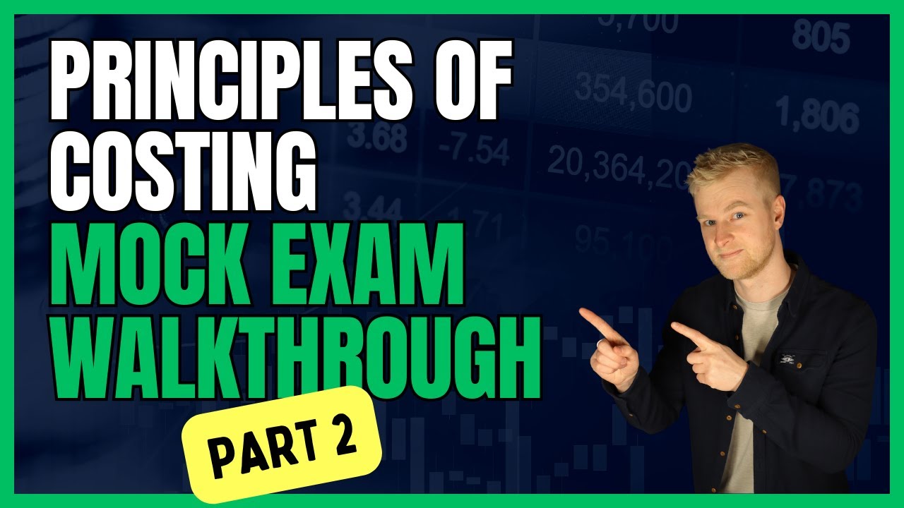 AAT Level 2 - Principles of Costing (PCTN) - Mock Exam Walkthrough - Part 2
