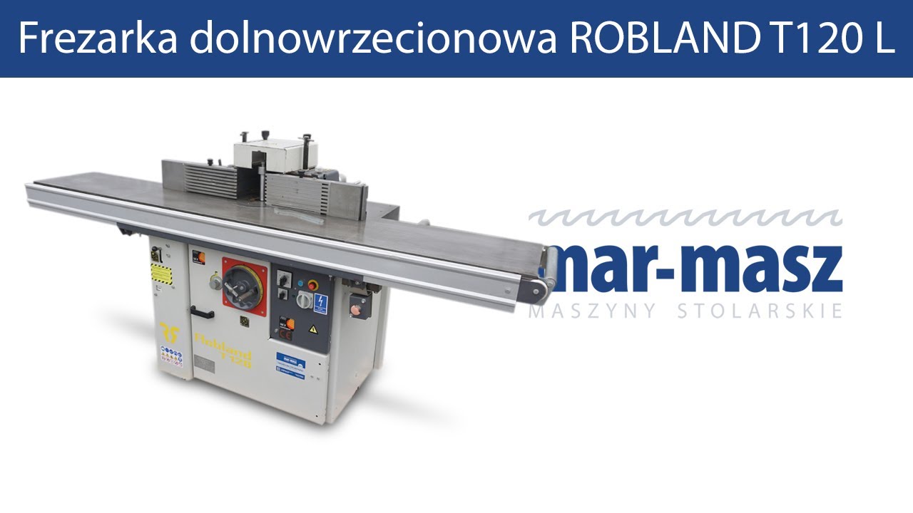 Frezarka dolnowrzecionowa ROBLAND T120 L - Mar-Masz | Woodworking Machines