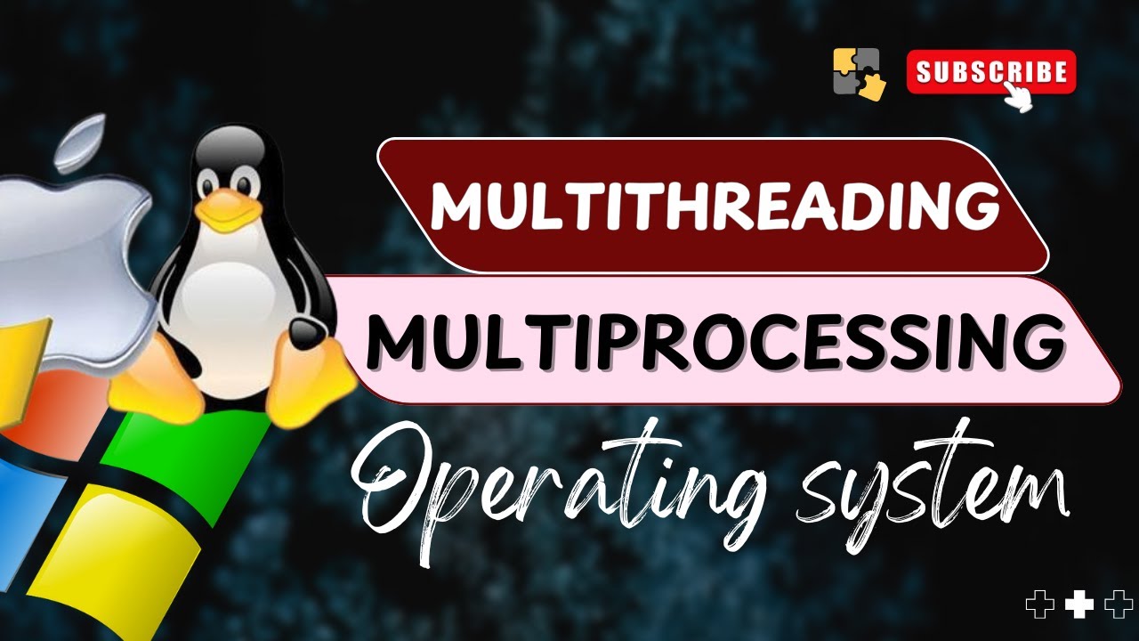 Multithreading vs Multiprocessing in Operating System | Align Pattern