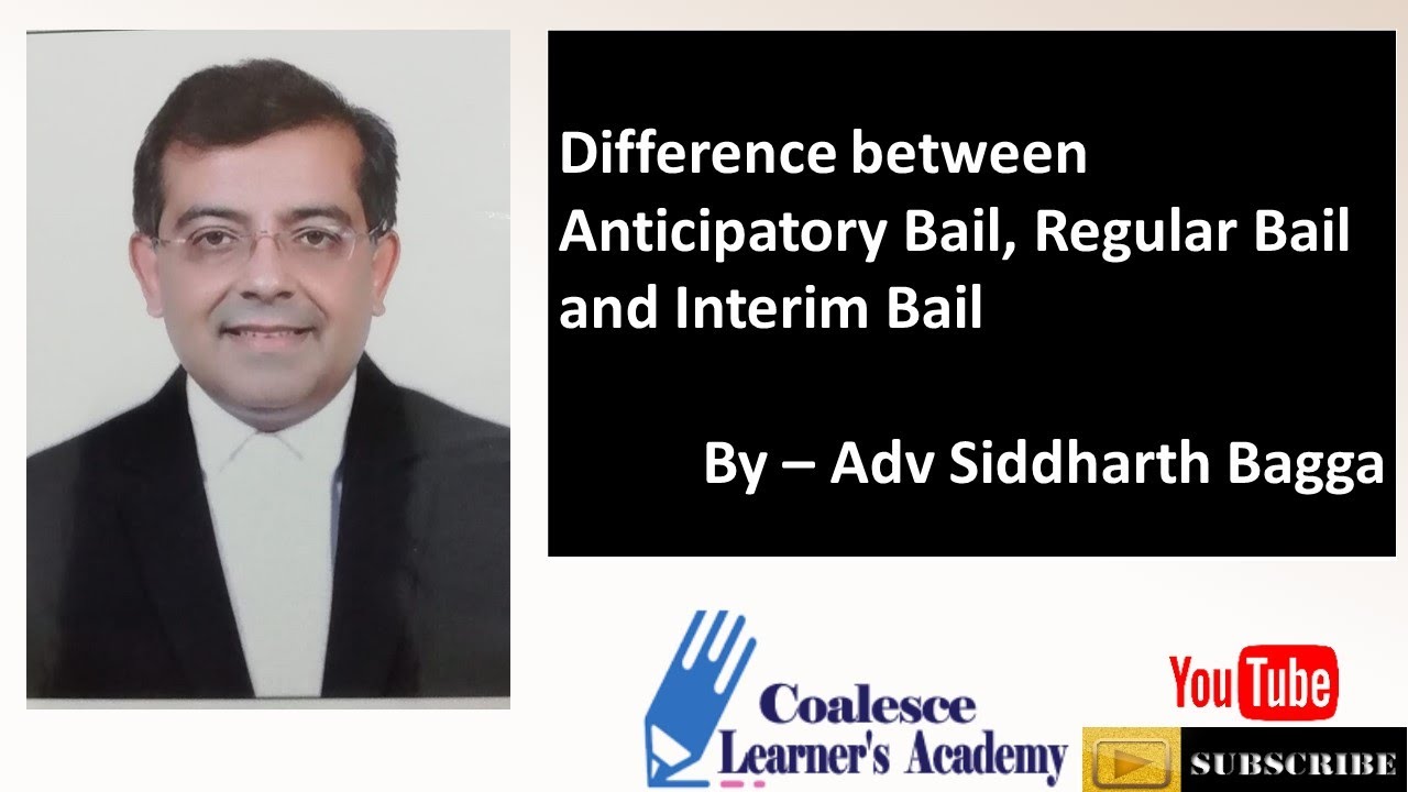 Difference between Anticipatory Bail, Regular Bail and Interim Bail