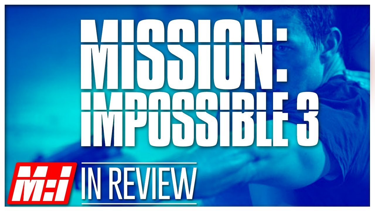 Mission Impossible 3 - Every Mission Impossible Movie Reviewed & Ranked