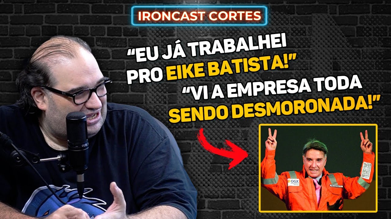 SERJ&Atilde;O DOS FOGUETES REVELA COMO FOI TRABALHAR COM EIKE BATISTA &ndash; IRONCAST CORTES