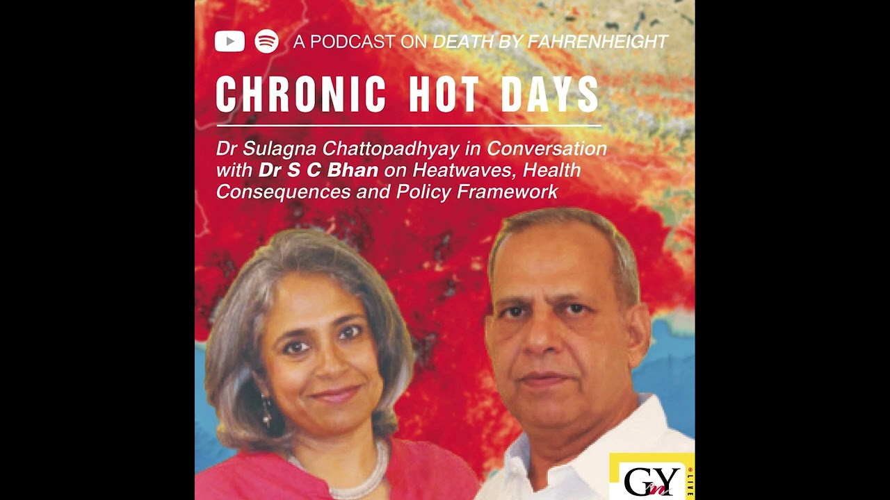 Episode Title: Chronic heatwaves– Unpacking India’s Heatwave Crisis with Dr. S.C. Bhan
