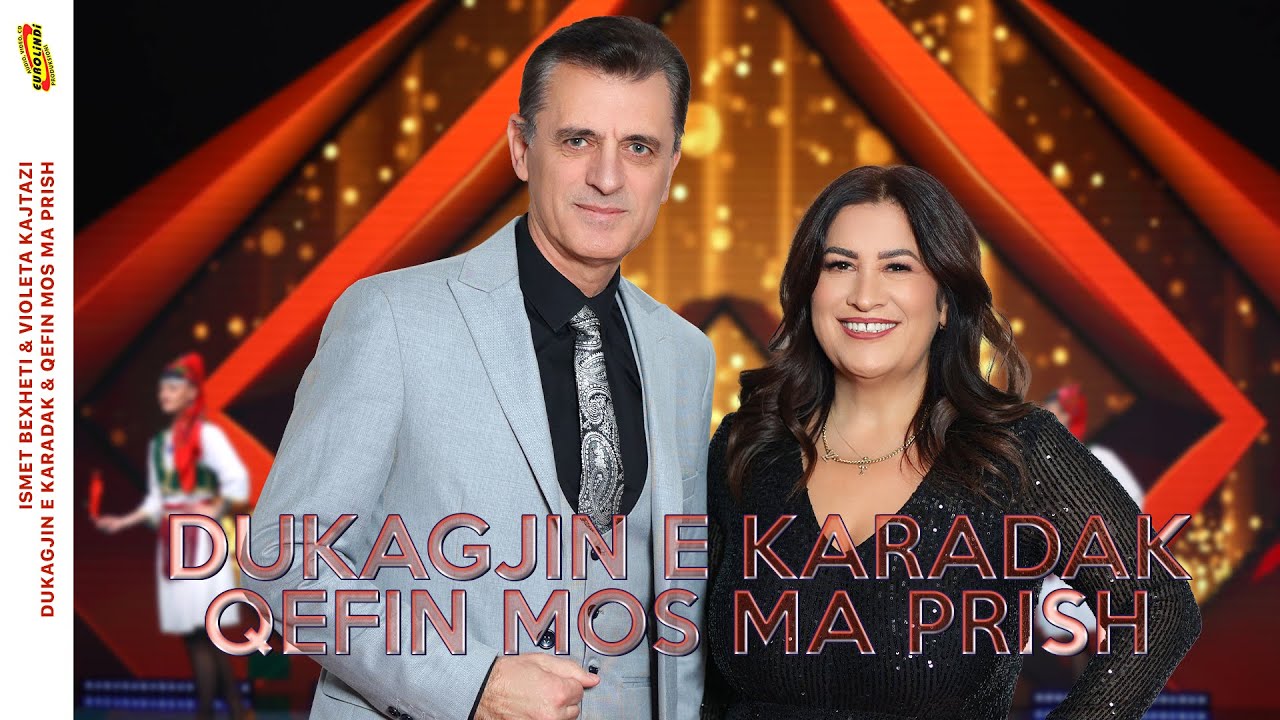 Ismet Bexheti & Violeta Kajtazi - Dukagjin e Karadak Qefin mos ma prish (Official Video) 2025