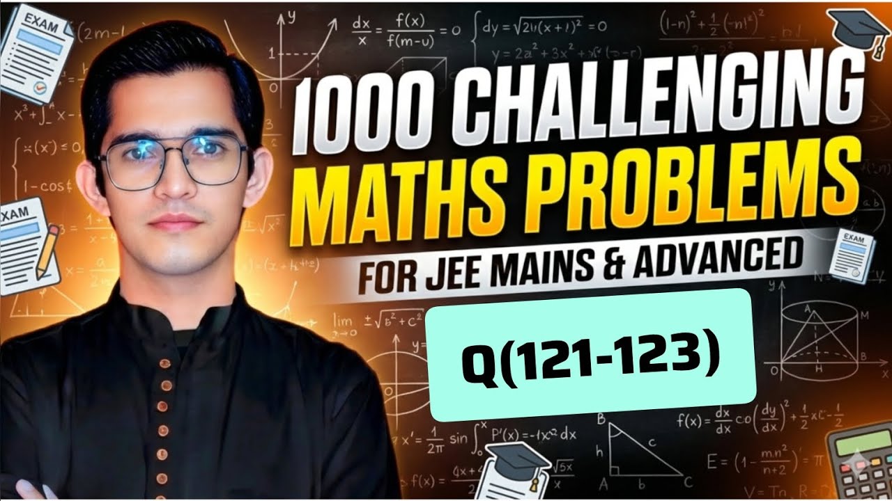 1000 CHALLENGING PROBLEMS FOR JEE ADVANCED Q(121-123)#iit #jeeproblems #jeeadvanced 