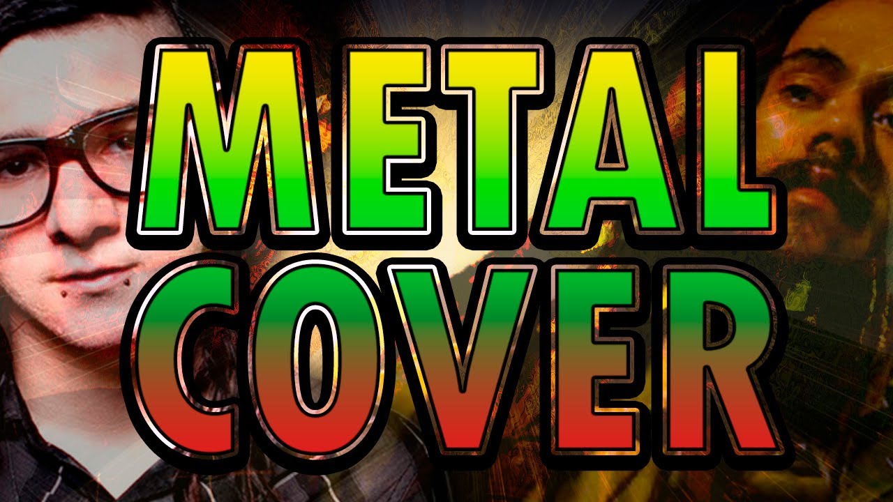 Make It Bun Dem [Skrillex & Damian Marley] Metal Cover - AlextremoBoy