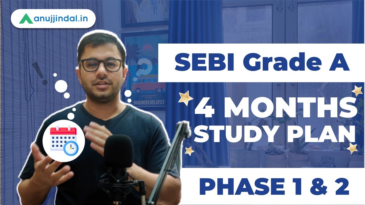 SEBI Grade A 2021 | 4 Months Plan to Crack SEBI Exam by - Anuj Jindal Sir