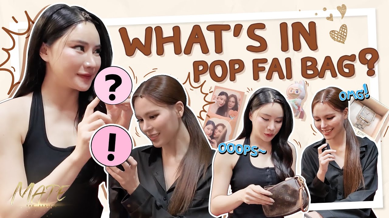 WHAT'S IN 'POPFAI' BAG ? | MATE THE SERIES