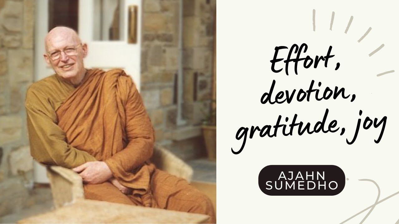 Ajahn Sumedho / 108 Talks / 10/108 - Effort, devotion, gratitude, joy