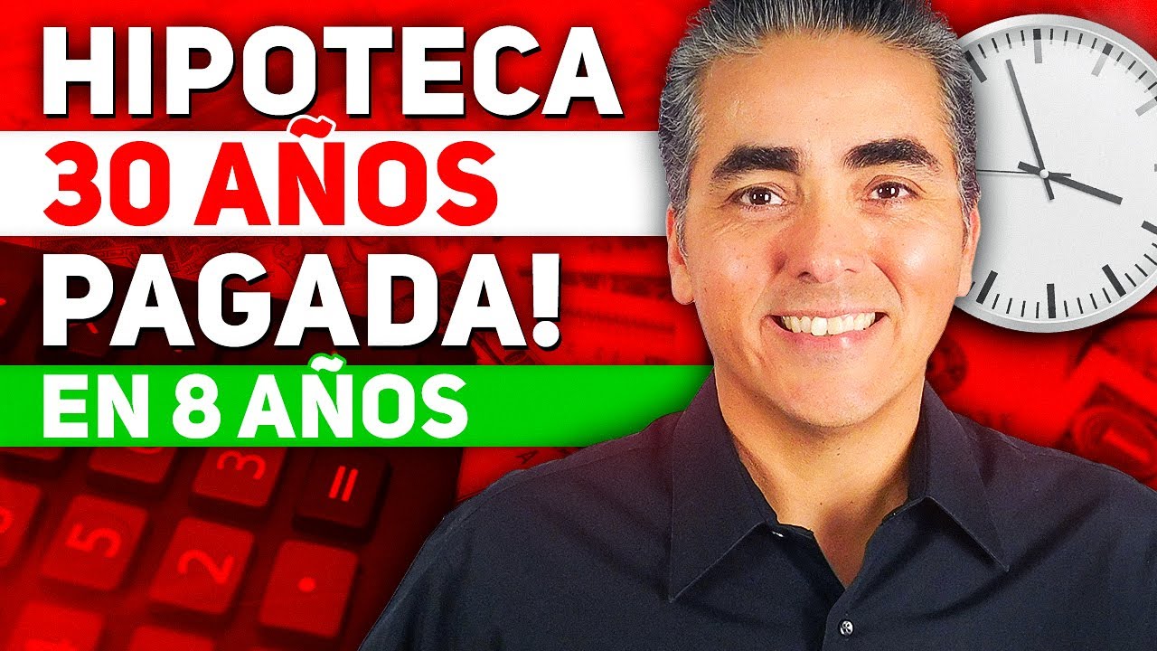 Paga Tu Casa Rápido! Cuánto Debes Abonar para Pagar tu préstamo de 30 años en 8 años? Cómo Lograrlo