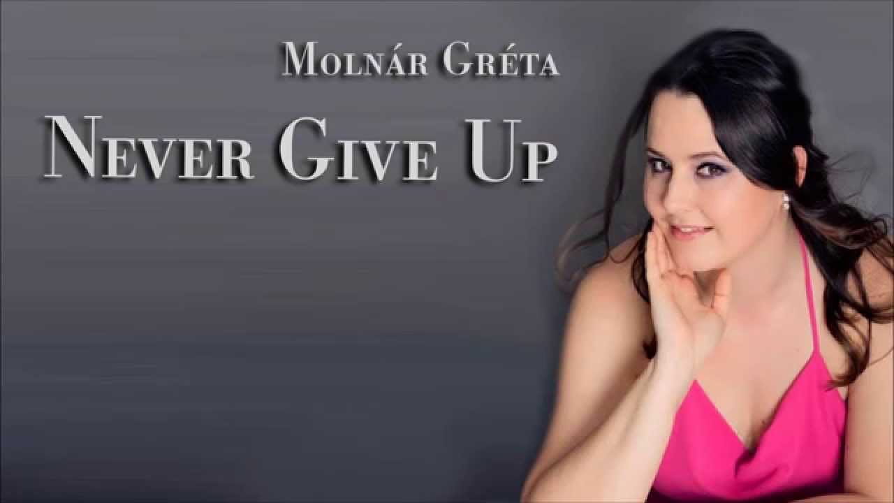 Moln&aacute;r Gr&eacute;ta - Never Give Up (Official Audio)