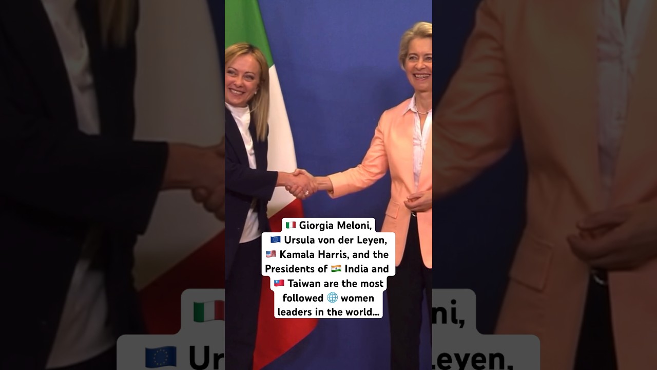 🇮🇹&nbsp;Giorgia&nbsp;Meloni,🇪🇺&nbsp;Ursula&nbsp;von&nbsp;der&nbsp;Leyen,🇺🇸&nbsp;Kamala&nbsp;Harris,&nbsp;among&nbsp;most followed&nbsp;women leaders