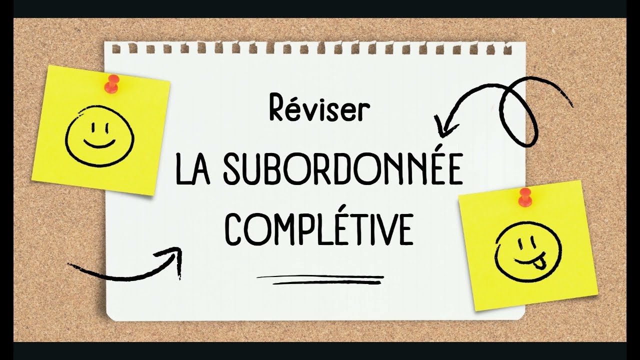 R&eacute;viser la subordonn&eacute;e compl&eacute;tive