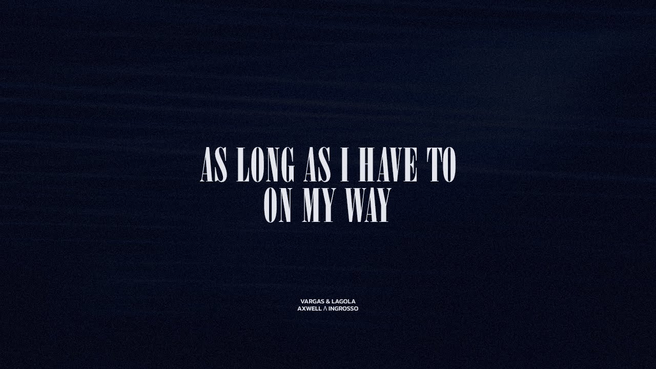 As Long As I Have To / On My Way
